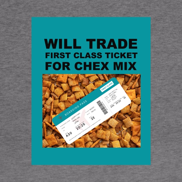 Trade First Class Ticket for Chex Mix by Dizgraceland